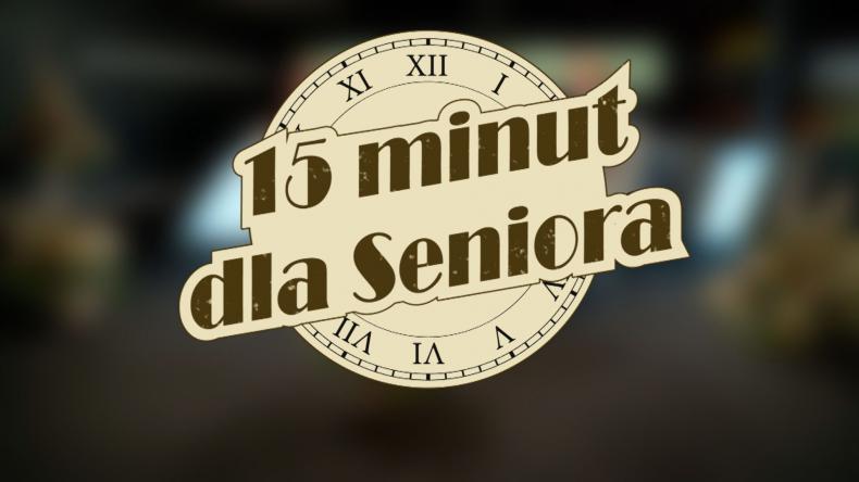 15 minut dla Seniora